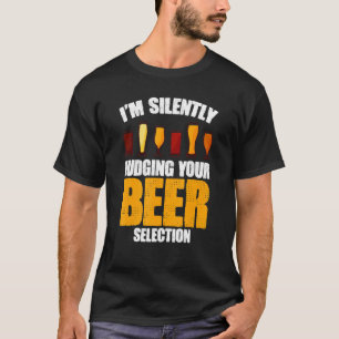 Silently Judging Beer Selection Bartender Beer Sno T-Shirt
