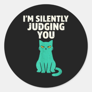 Silently judging funny sarcastic cat humour man classic round sticker