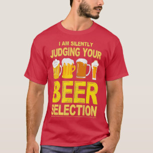 Silently Judging Your Beer Funny Craft Beer T-Shirt