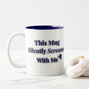 Silently Screams Mug – Funny Emotional Gift
