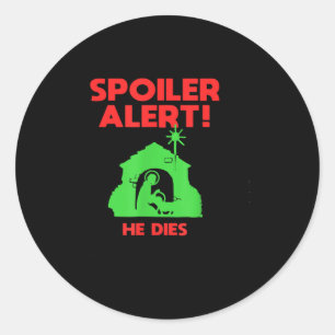 Siler Alert He Dies Funny Christmas Classic Round Sticker