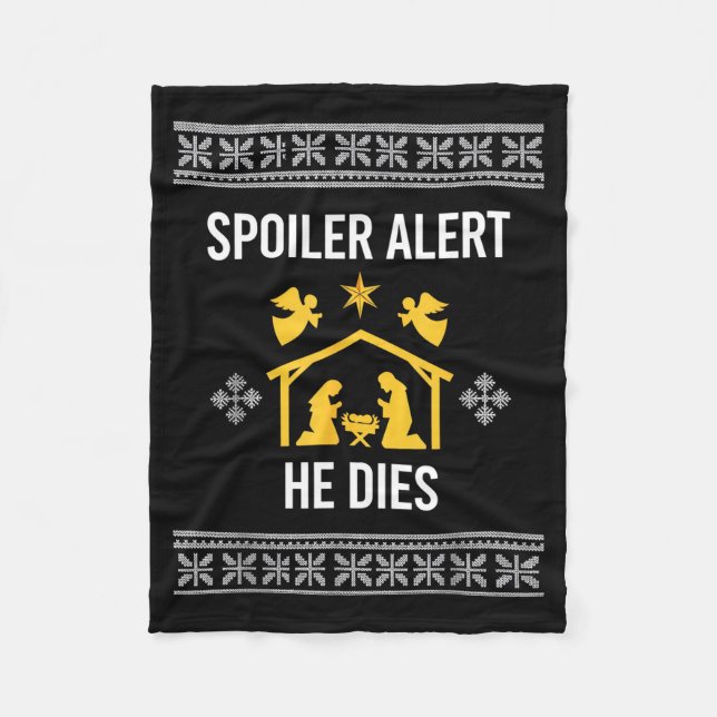 Siler Alert He Dies Funny Nativity Christmas  Fleece Blanket (Front)