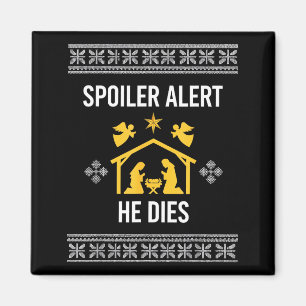 Siler Alert He Dies Funny Nativity Christmas Magnet