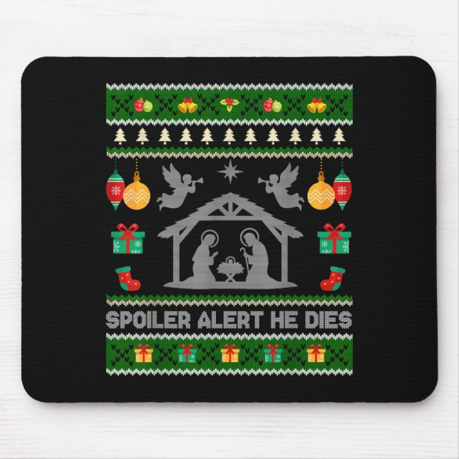 Siler Alert He Dies Jesus Nativity Scene Ugly Chri Mouse Mat (Front)