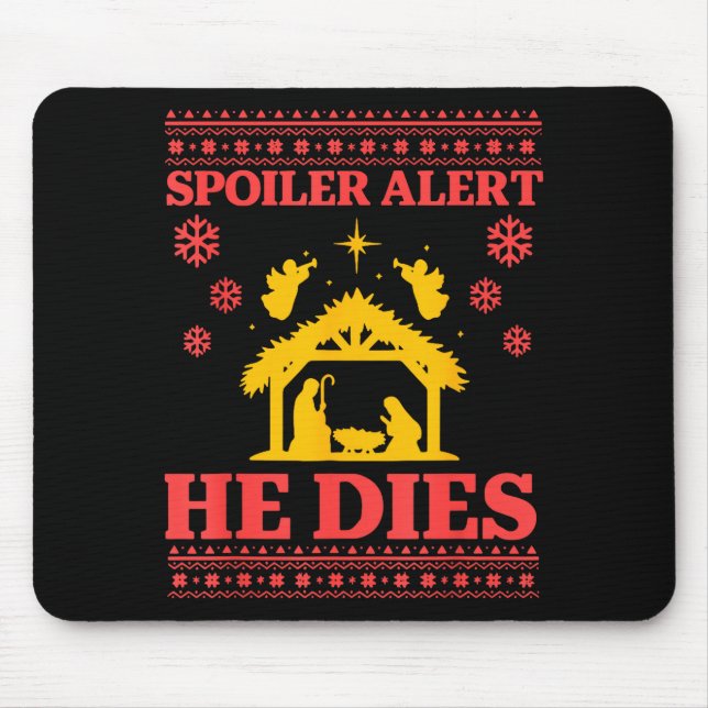 Siler Alert He Dies Jesus Nativity Scene Ugly Chri Mouse Mat (Front)