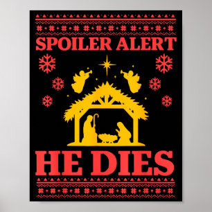 Siler Alert He Dies Jesus Nativity Scene Ugly Chri Poster