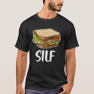 Silf Sandwich  Sliced Bread Fast Food Foodies T-Shirt