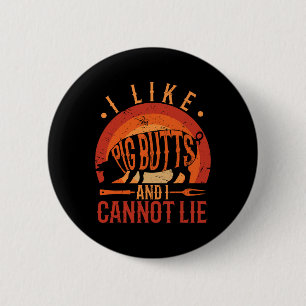 Silhouette Bbq Grill I Like Pig Butts And I Cannot 6 Cm Round Badge