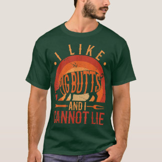 Silhouette Bbq Grill I Like Pig Butts And I Cannot T-Shirt