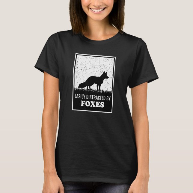 Silhouette Fox Style Easily Distracted By Foxes T-Shirt (Front)