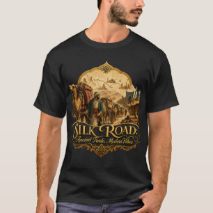 Silk Road Ancient Trade Modern Vibes Funny History T-Shirt
