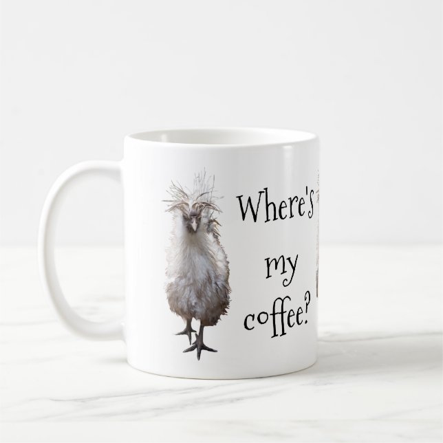 Silkie Bantam Where's my coffee Coffee Mug (Left)
