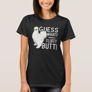 Silkie Chicken Guess What Fluffy Butt Farm Silk Ch T-Shirt