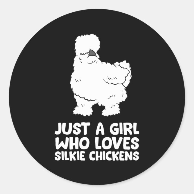 Silkie Chicken Lady Just A Who Loves Silkie Chicke Classic Round Sticker (Front)