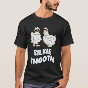 Silkie Chicken Silkie Smooth Silk Chicken Silky Ch T-Shirt