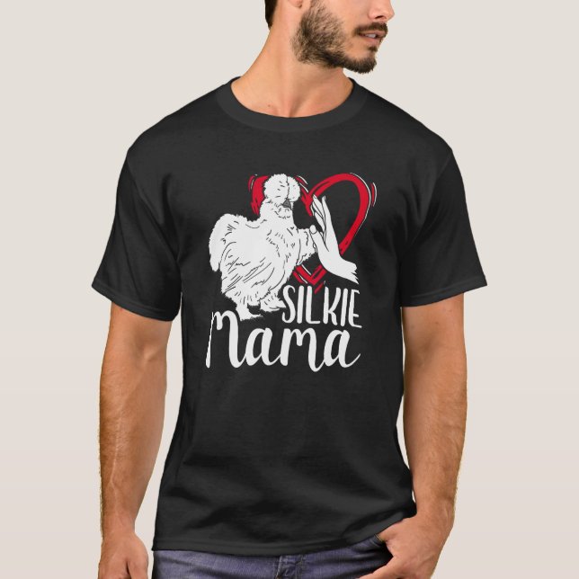 Silkie Mama Silk Chicken Mum Farmer Silky Chicken  T-Shirt (Front)