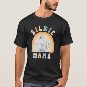 Silkie Mama Silky Chicken Mum Farm Animal Lovers T-Shirt