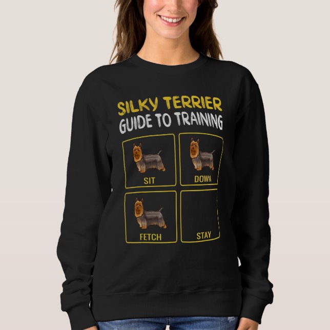 Silky Terrier Guide To Training Dog Obedience Sweatshirt (Front)