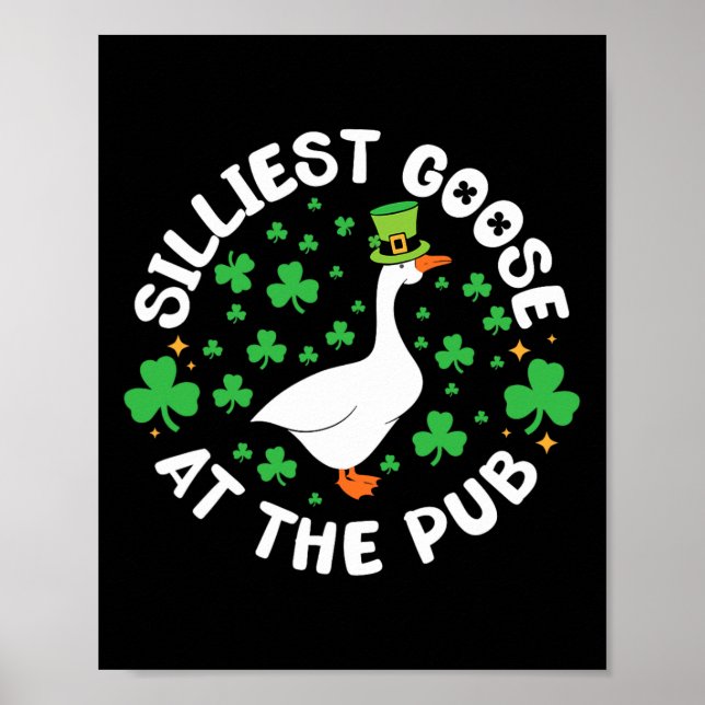 Silliest Goose At The Pub Funny Shamrock St Patric Poster (Front)