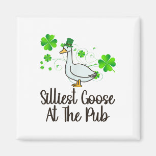 Silliest Goose At The Pub St Patricks Day Funny Me Magnet