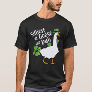 Silliest Goose at the pub St Patricku2019s Day T-Shirt