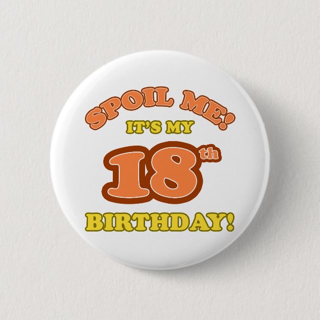 Silly 18th Birthday Present 6 Cm Round Badge (Front)