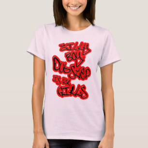 silly boy Dubstep is for girls dance club shirt