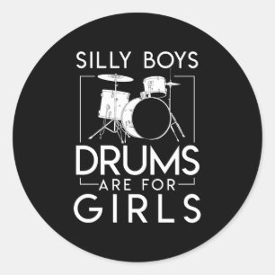 Silly Boys Drums Are Girls Drummer Girl Classic Round Sticker
