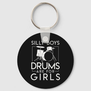 Silly Boys Drums Are Girls Drummer Girl Key Ring
