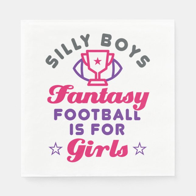 Silly Boys Fantasy Football Is for Girls Napkin (Front)