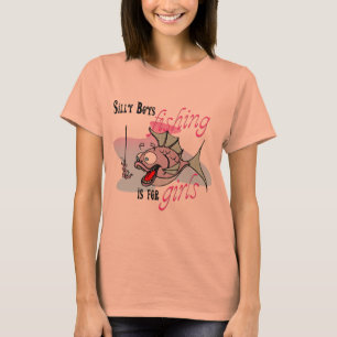 Silly Boys Fishing is For Girls Fishing TShirt