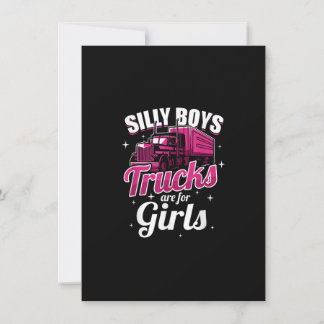 Silly Boys Trucks Are For Girls Truck Driver Women Invitation