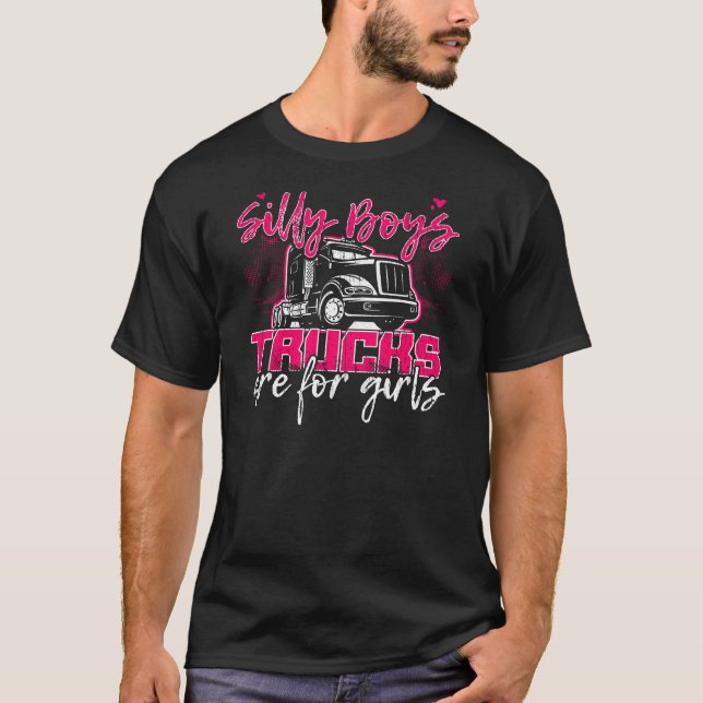 Silly Boys Trucks Are For Girls Women's Trucker T-Shirt (Front)