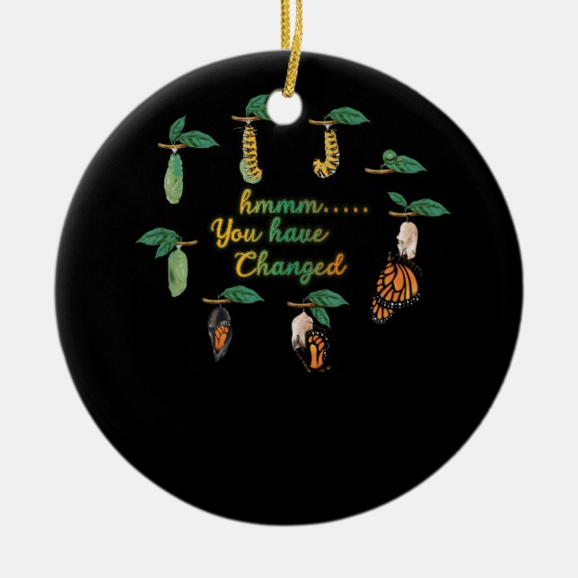 Silly Caterpillar Monarch Butterfly Humour You Hav Ceramic Tree Decoration (Front)