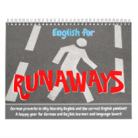 Silly English for Runaways and German learners!