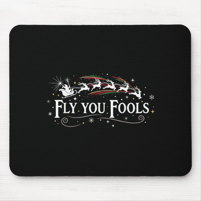 Silly Fly You Fools Santa Reindeer Funny Holiday C Mouse Mat (Front)