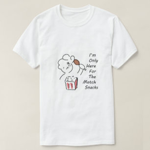 Silly Football Fan Hoodie - I'm Only Here For ...  T-Shirt