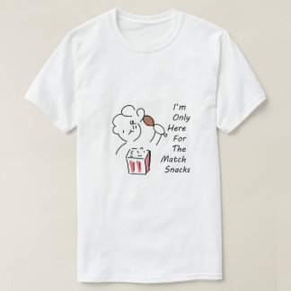 Silly Football Fan Hoodie - I'm Only Here For ...  T-Shirt