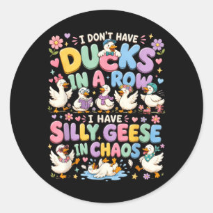 Silly Geese Goose Shirt Ducks In A Row Funny Geese Classic Round Sticker