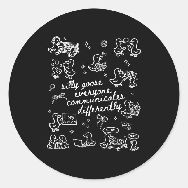 Silly goose everyone communicates differently classic round sticker (Front)
