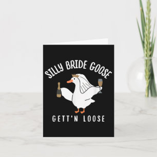 Silly Goose Gettin Loose Bride Squad Bachelorette  Card