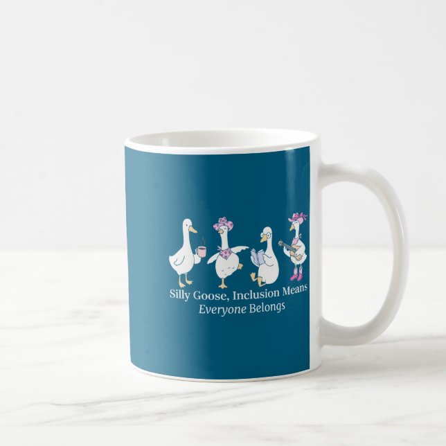 Silly Goose Inclusion Means Everyone Belongs Funny Coffee Mug (Right)