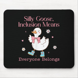 Silly Goose Inclusion Means Everyone Belongs Sped Mouse Mat