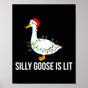 Silly Goose Is Lit Funny Christmas Lights Santa Ha Poster