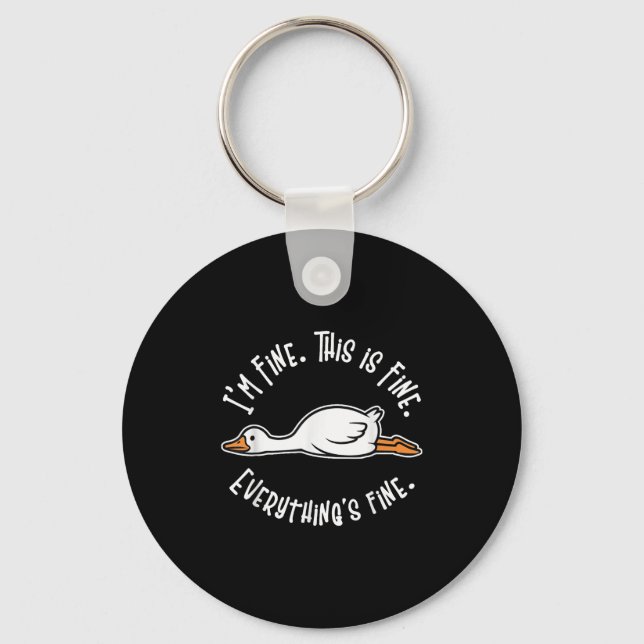 Silly Goose Its Fine Im Fine Everything Is Fine Fu Key Ring (Front)