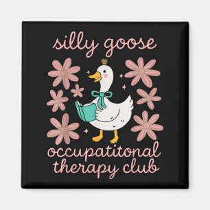 Silly goose occupational therapy club funny ot magnet