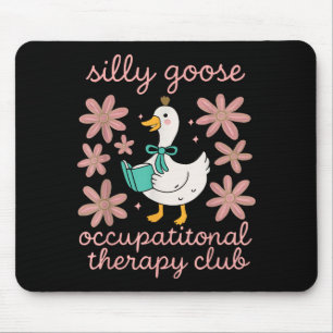 Silly goose occupational therapy club funny ot mouse mat