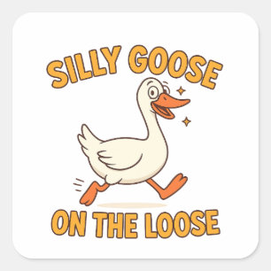 Silly Goose On The Loose Square Sticker