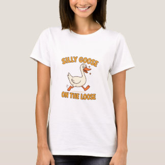 Silly Goose On The Loose T-Shirt