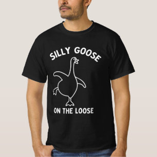 Silly Goose On The Loose T-Shirt